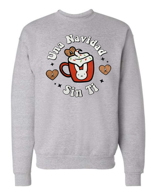 Christmas Sweatshirt "Una Navidad Sin Ti"